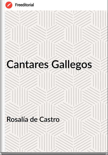 Rosalía de Castro Cantares Gallegos
