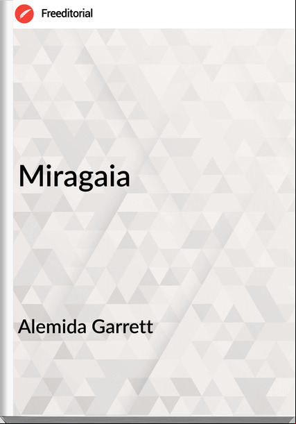 Alemida Garrett - Miragaia