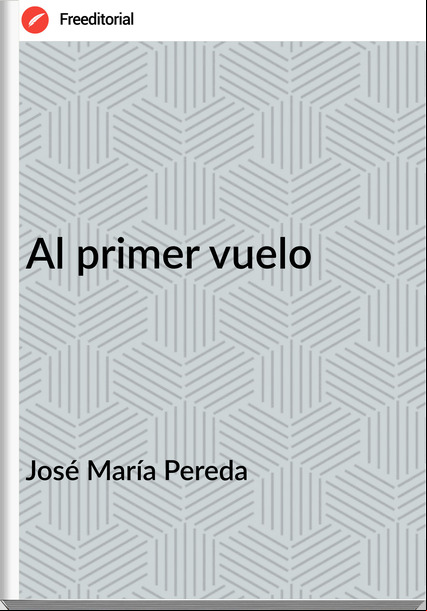José María Pereda - Al primer vuelo