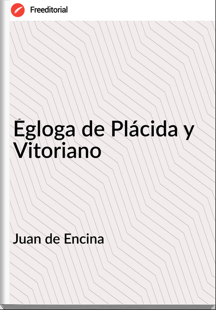 Juan de Encina Égloga de Plácida y Vitoriano