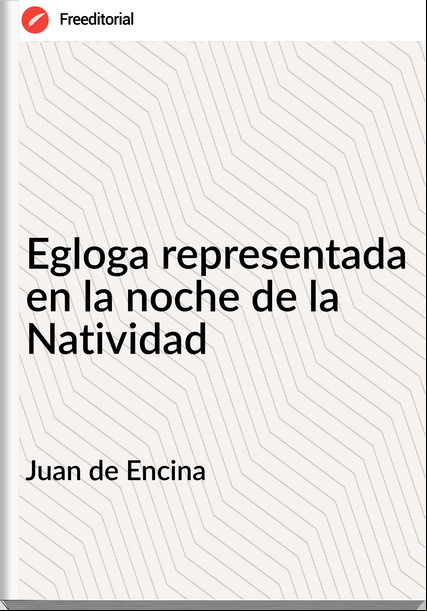Juan de Encina Egloga representada en la noche de la Natividad