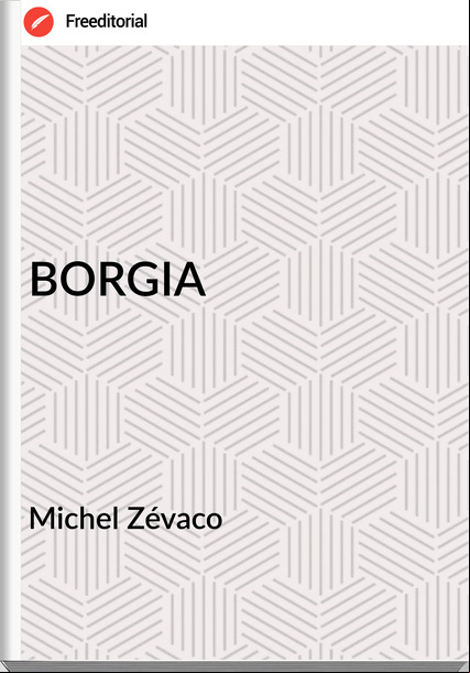 Michel Zévaco BORGIA