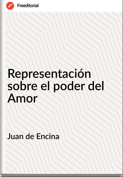 Juan de Encina - Representación sobre el poder del Amor