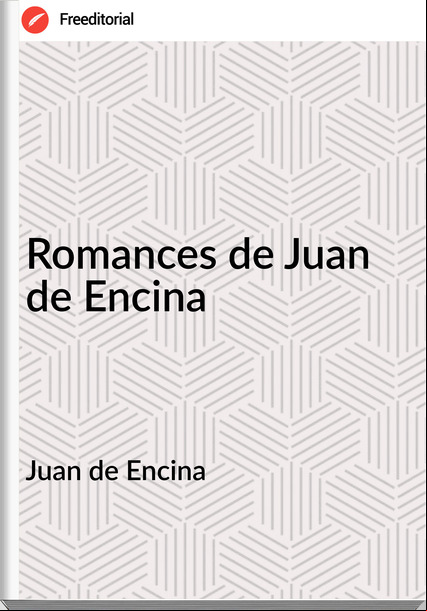 Juan de Encina Romances de Juan de Encina