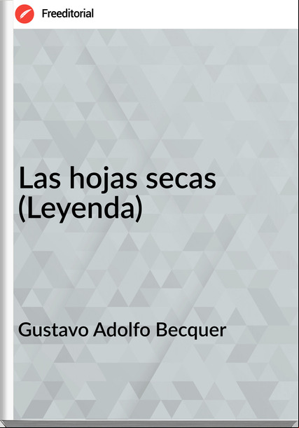 Gustavo Adolfo Becquer - Las hojas secas (Leyenda)