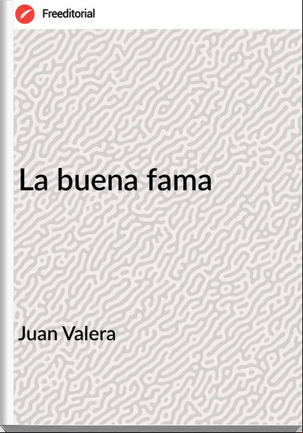Juan Valera La buena fama