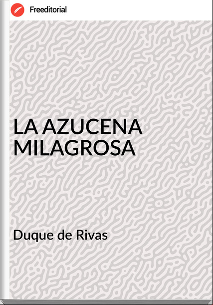Duque de Rivas LA AZUCENA MILAGROSA