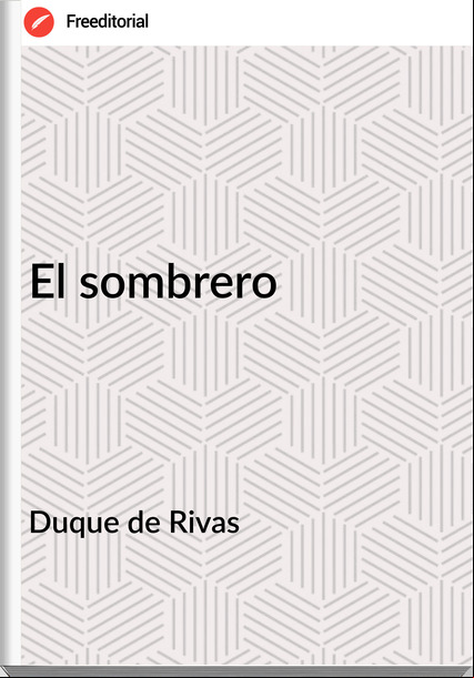 Duque de Rivas El sombrero