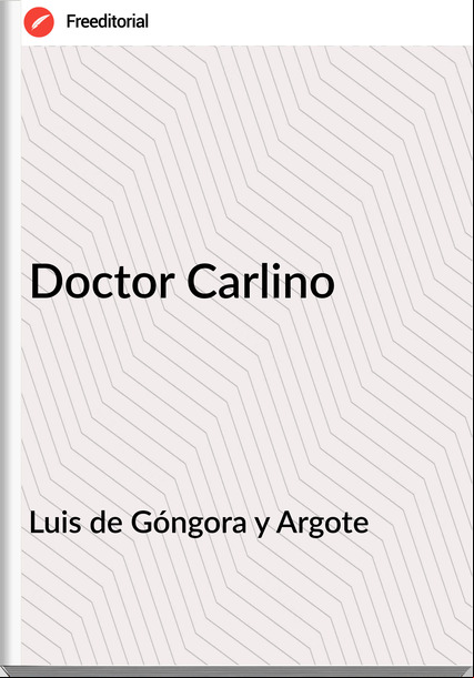Luis de Góngora y Argote Doctor Carlino