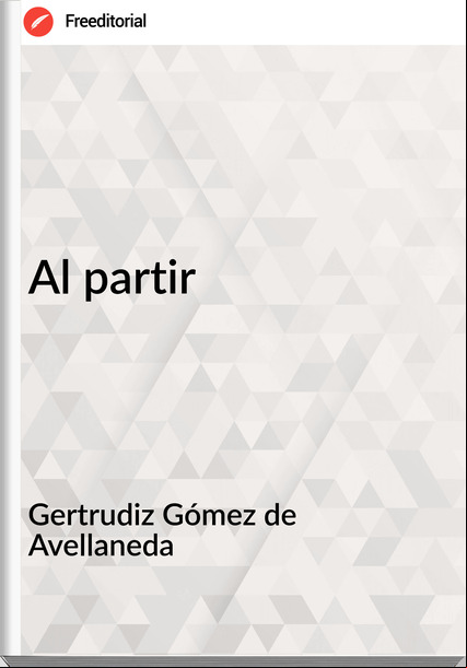 Gertrudiz Gómez de Avellaneda - Al partir
