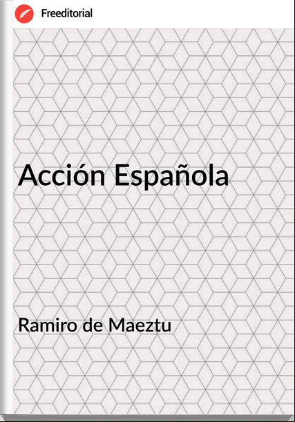 Ramiro de Maeztu - Acción Española