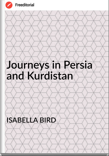 ISABELLA BIRD Journeys in Persia and Kurdistan