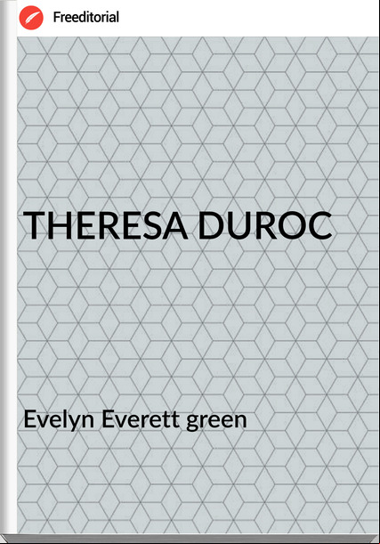 Evelyn Everett green - THERESA DUROC