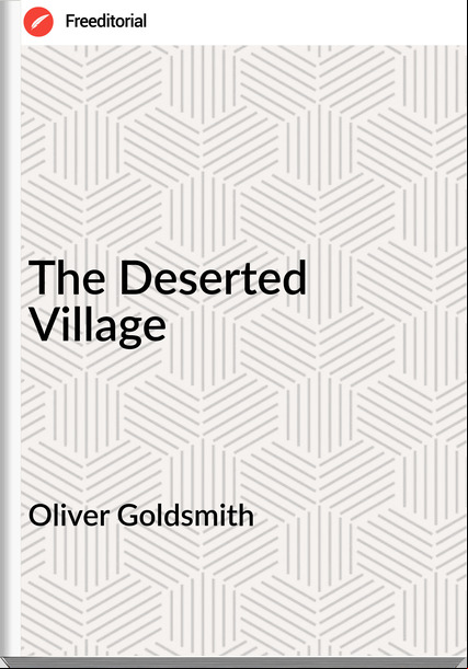 Oliver Goldsmith - The Deserted Village