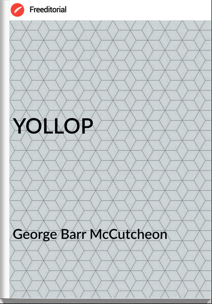 George Barr McCutcheon - YOLLOP