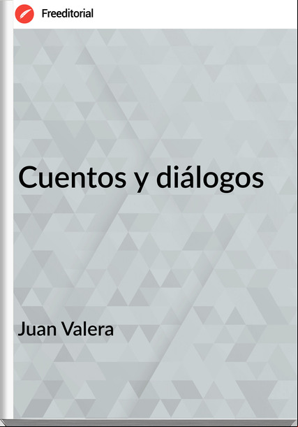 Juan Valera Cuentos y diálogos