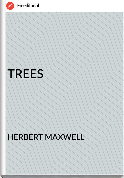 HERBERT MAXWELL - TREES