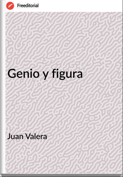 Juan Valera Genio y figura