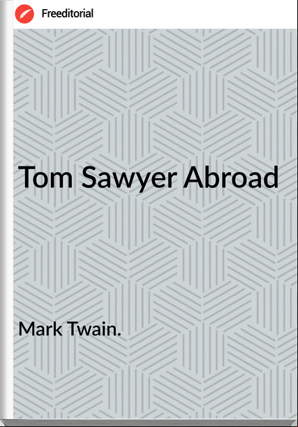 Mark Twain. - Tom Sawyer Abroad