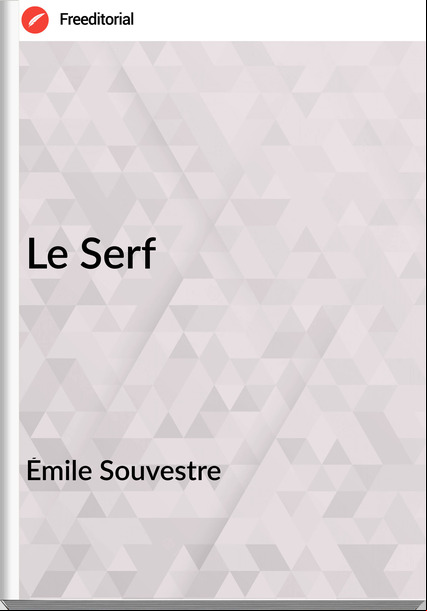 Émile Souvestre Le Serf