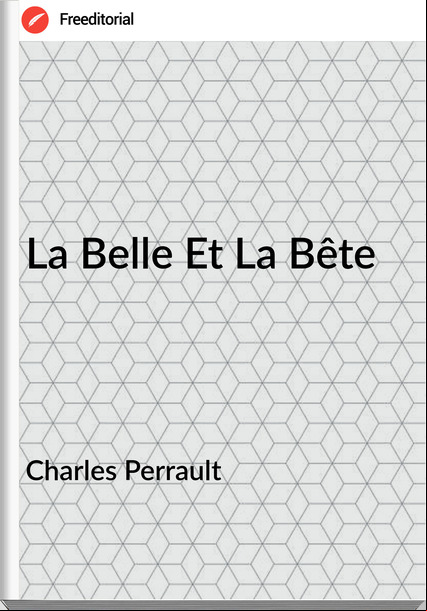 Charles Perrault La Belle Et La Bête