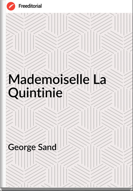 George Sand - Mademoiselle La Quintinie