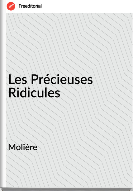 Molière Les Précieuses Ridicules