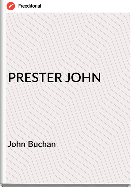 John Buchan - PRESTER JOHN