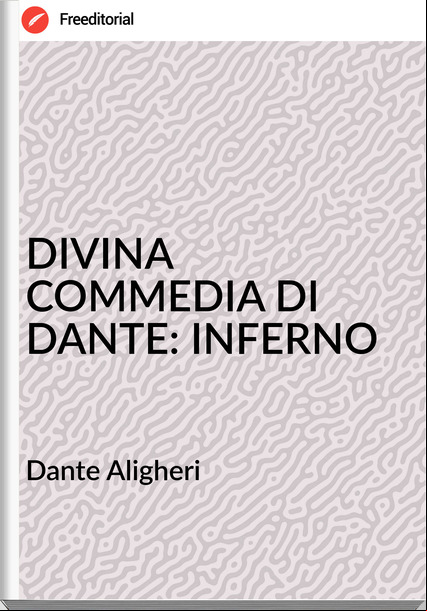 Dante Aligheri DIVINA COMMEDIA DI DANTE: INFERNO