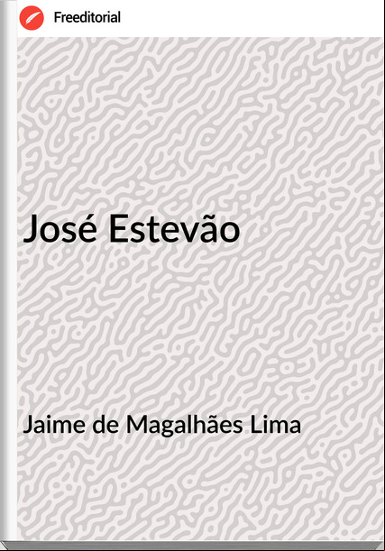 Jaime de Magalhães Lima José Estevão