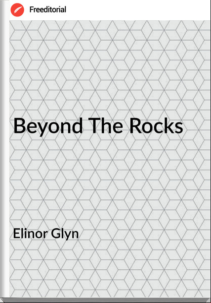 Elinor Glyn Beyond The Rocks