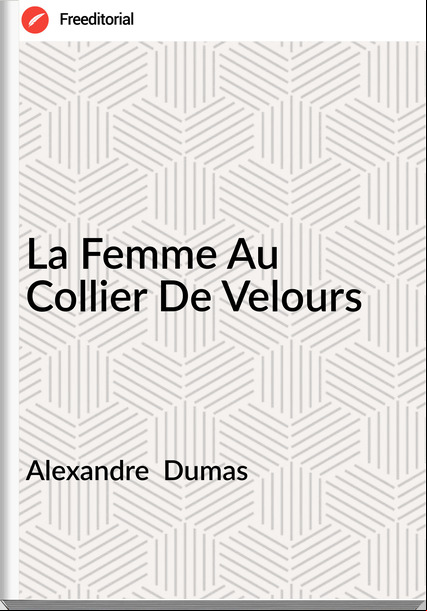 Alexandre  Dumas - La Femme Au Collier De Velours