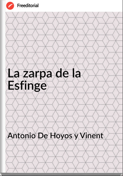 Antonio De Hoyos y Vinent - La zarpa de la Esfinge