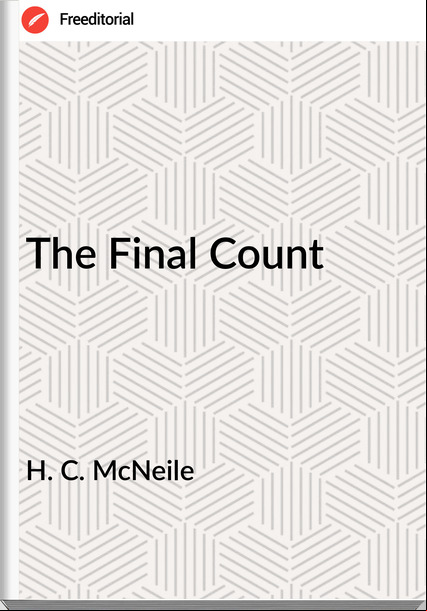 H. C. McNeile The Final Count