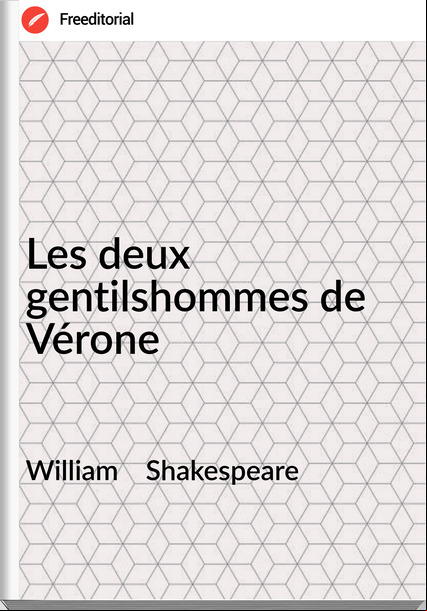 William    Shakespeare - Les deux gentilshommes de Vérone