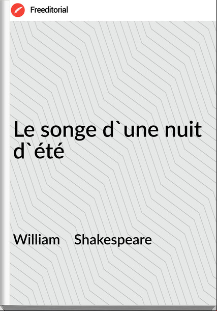 William Shakespeare Le songe d'une nuit d'été