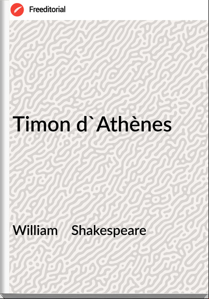 William Shakespeare Timon d'Athènes