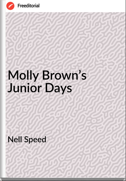 Nell Speed Molly Brown’s Junior Days