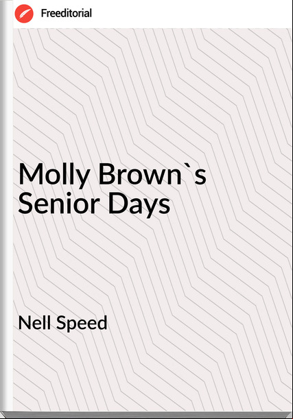 Nell Speed Molly Brown's Senior Days
