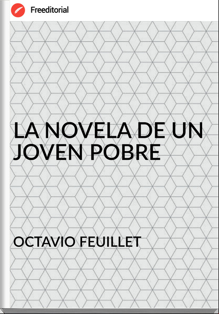 OCTAVIO FEUILLET LA NOVELA DE UN JOVEN POBRE