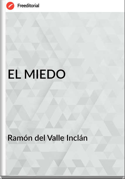 Ramón del Valle Inclán EL MIEDO