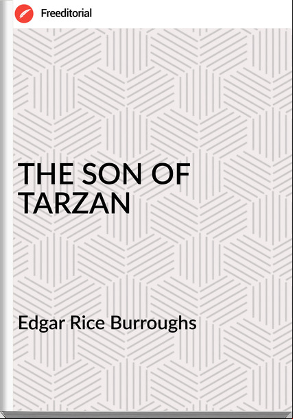 Edgar Rice Burroughs - THE SON OF TARZAN