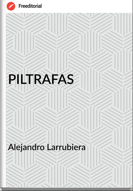Alejandro Larrubiera PILTRAFAS