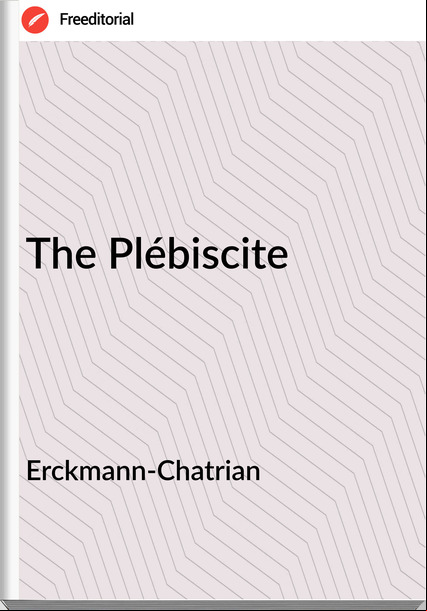 Erckmann-Chatrian The Plébiscite