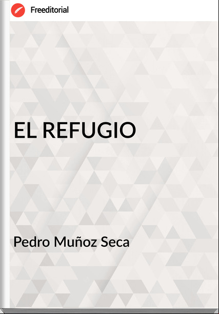 Pedro Muñoz Seca EL REFUGIO