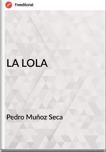Pedro Muñoz Seca LA LOLA