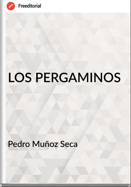 Pedro Muñoz Seca LOS PERGAMINOS