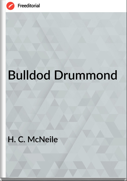 H. C. McNeile Bulldod Drummond