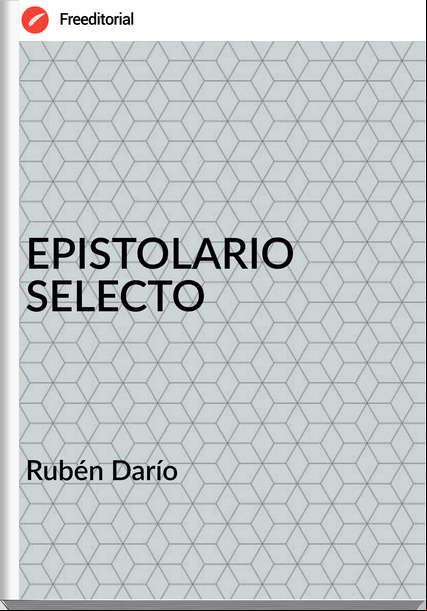 Rubén Darío EPISTOLARIO SELECTO