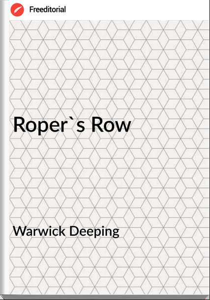 Warwick Deeping Roper's Row